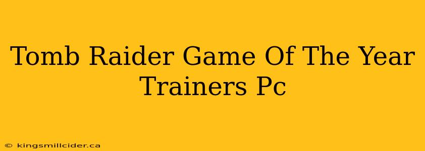 Tomb Raider Game Of The Year Trainers Pc