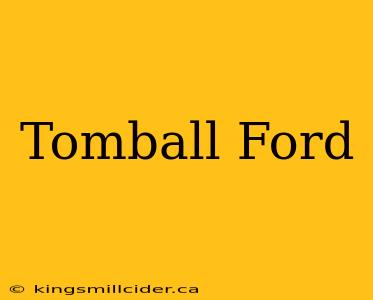 Tomball Ford