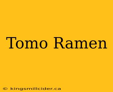 Tomo Ramen