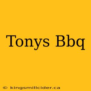 Tonys Bbq