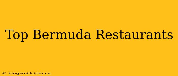 Top Bermuda Restaurants