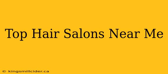 Top Hair Salons Near Me