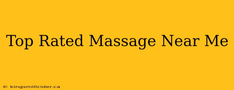 Top Rated Massage Near Me