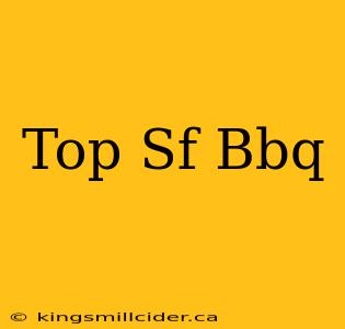 Top Sf Bbq