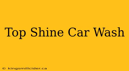 Top Shine Car Wash