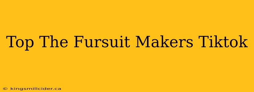 Top The Fursuit Makers Tiktok