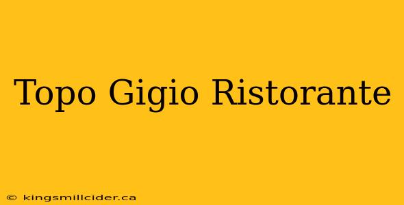 Topo Gigio Ristorante