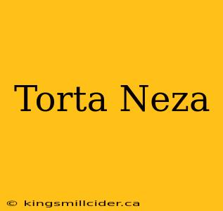 Torta Neza