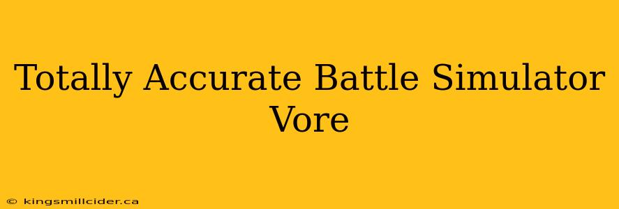 Totally Accurate Battle Simulator Vore