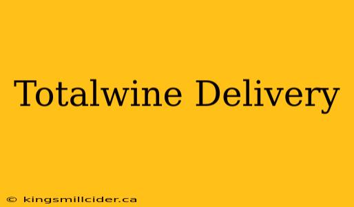 Totalwine Delivery