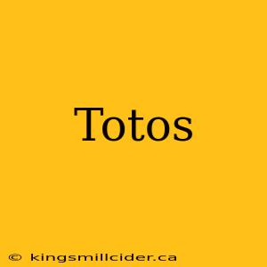 Totos