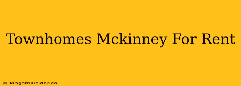 Townhomes Mckinney For Rent