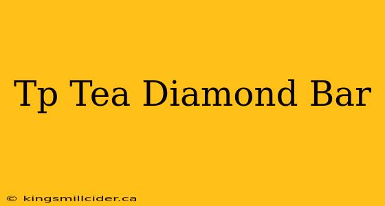 Tp Tea Diamond Bar