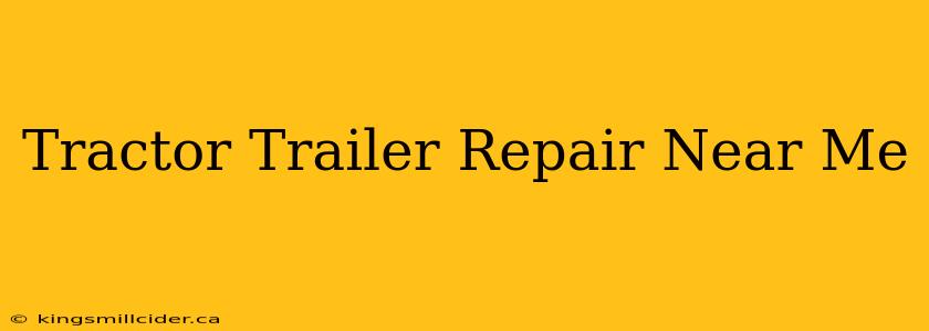 Tractor Trailer Repair Near Me