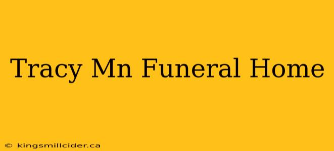 Tracy Mn Funeral Home