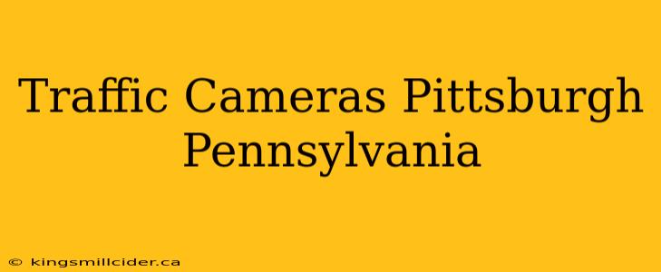 Traffic Cameras Pittsburgh Pennsylvania