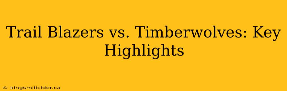 Trail Blazers vs. Timberwolves: Key Highlights