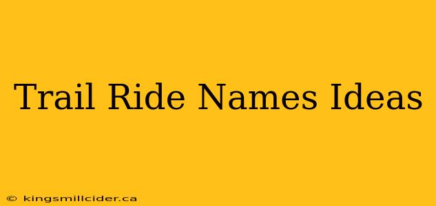 Trail Ride Names Ideas