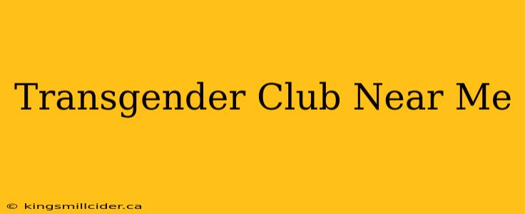 Transgender Club Near Me