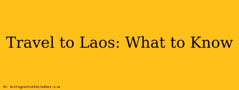 Travel to Laos: What to Know