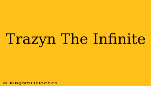 Trazyn The Infinite