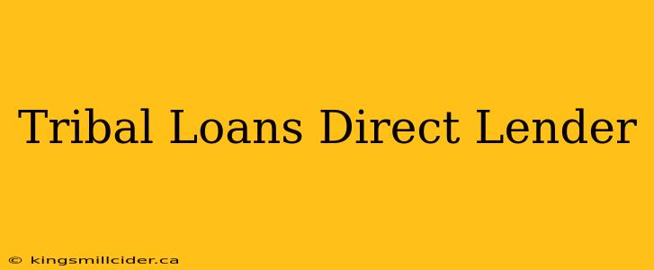 Tribal Loans Direct Lender