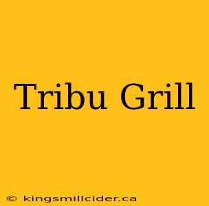 Tribu Grill