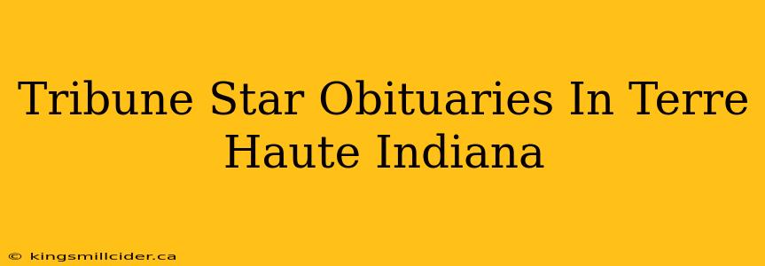 Tribune Star Obituaries In Terre Haute Indiana