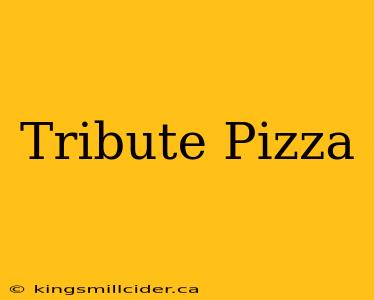 Tribute Pizza