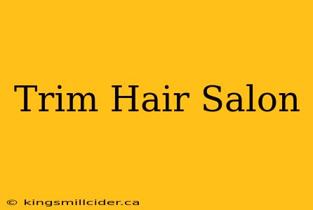 Trim Hair Salon