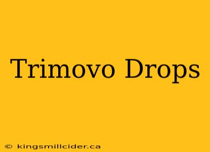 Trimovo Drops