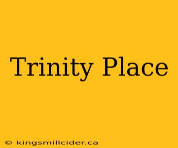 Trinity Place