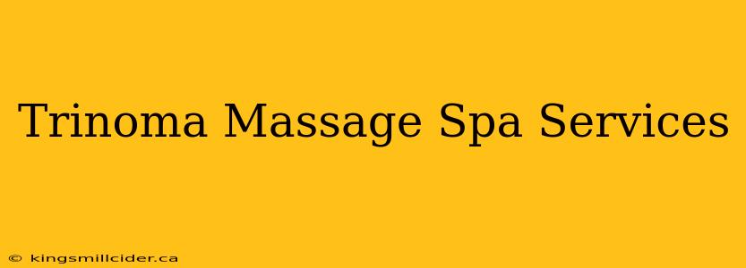 Trinoma Massage Spa Services