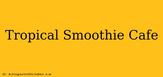 Tropical Smoothie Cafe