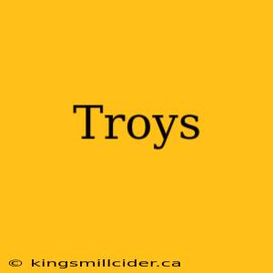 Troys