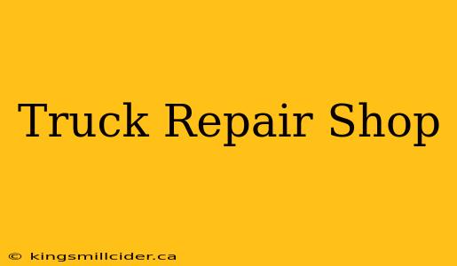 Truck Repair Shop