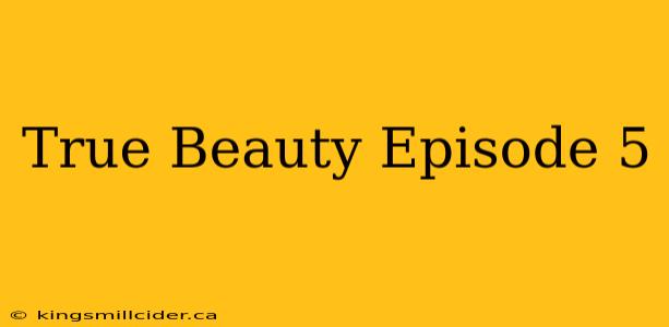 True Beauty Episode 5