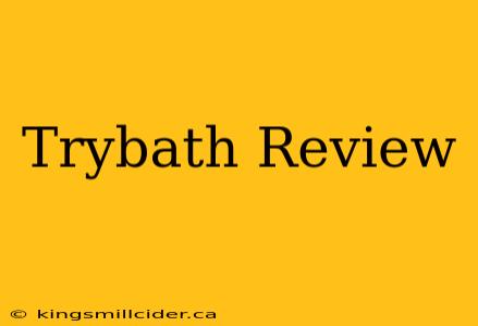 Trybath Review