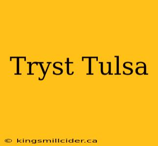 Tryst Tulsa