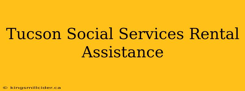 Tucson Social Services Rental Assistance