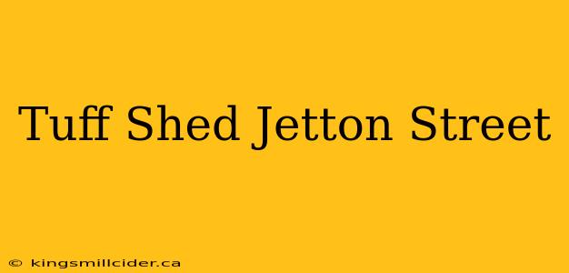 Tuff Shed Jetton Street