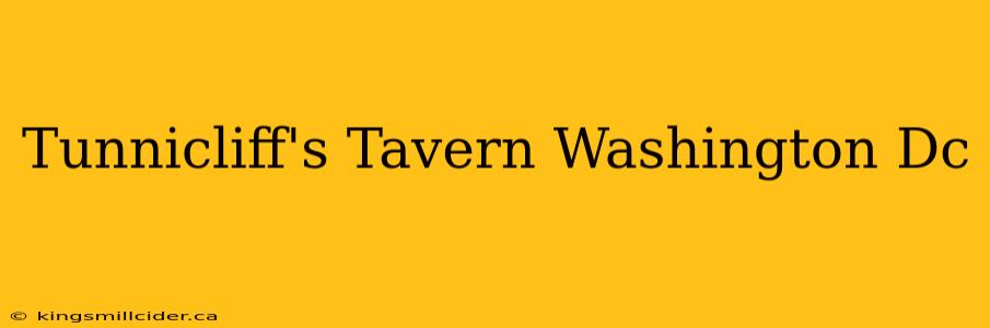 Tunnicliff's Tavern Washington Dc