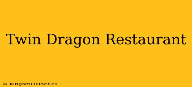 Twin Dragon Restaurant