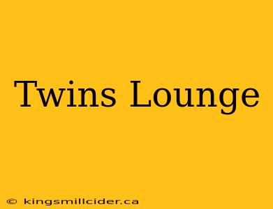 Twins Lounge