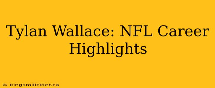 Tylan Wallace: NFL Career Highlights