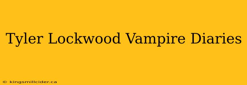 Tyler Lockwood Vampire Diaries