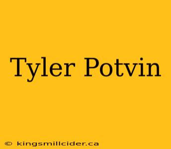 Tyler Potvin