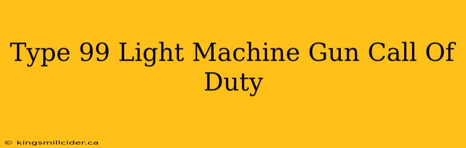 Type 99 Light Machine Gun Call Of Duty