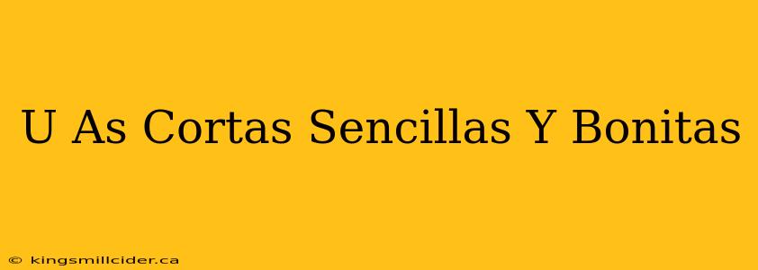 U As Cortas Sencillas Y Bonitas