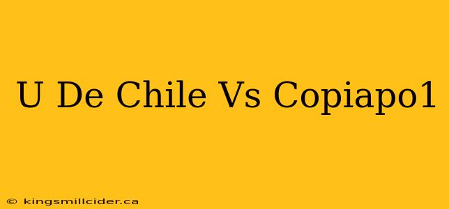 U De Chile Vs Copiapo1